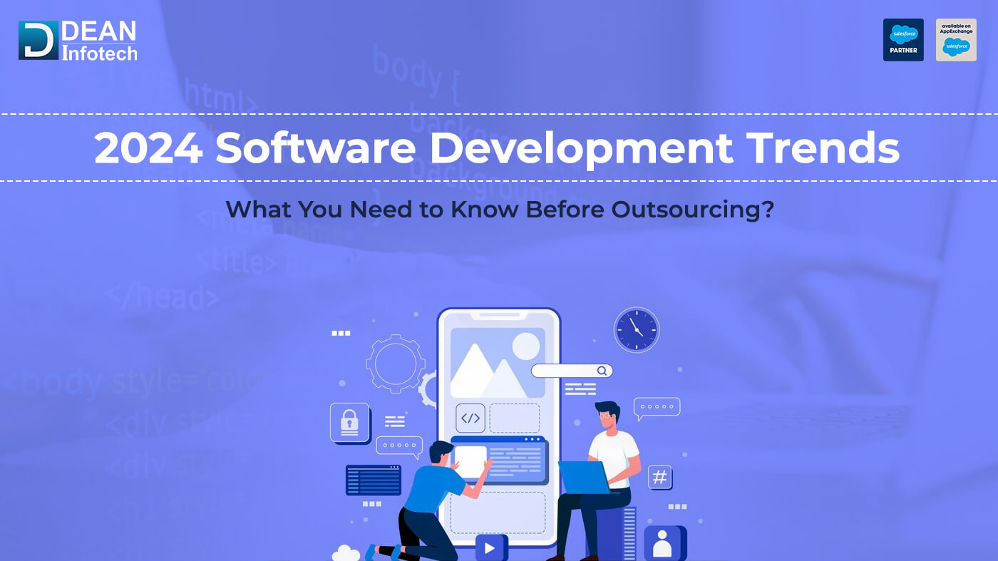 2024 Software Development Trends: What You Need to Know Before Outsourcing