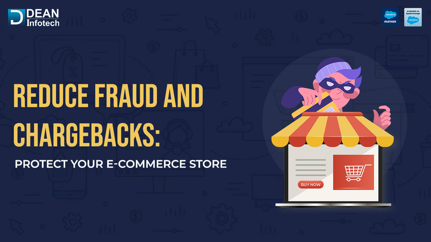 Reduce Fraud and Chargebacks: Protect Your E-commerce Store