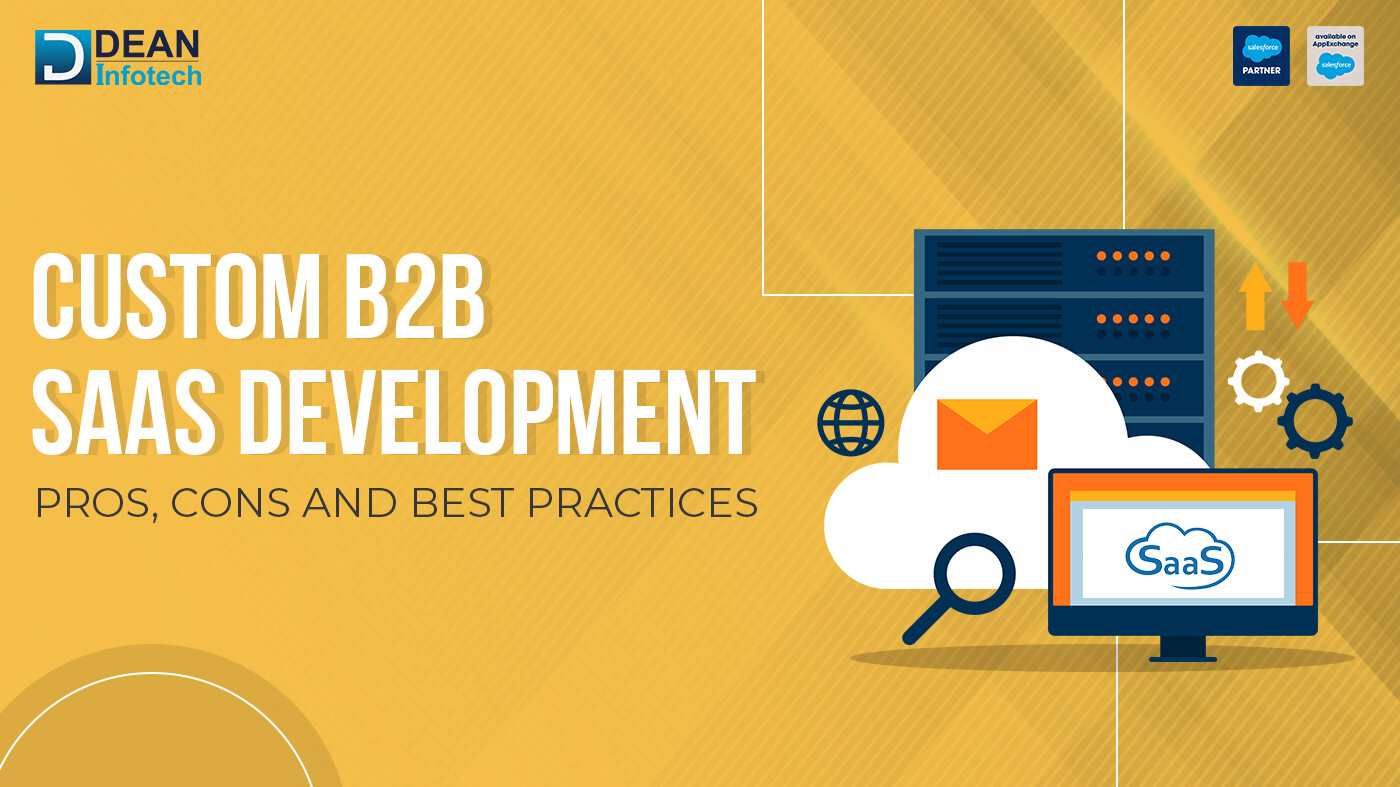 Custom B2B SaaS Development: Pros, Cons, And Best Practices