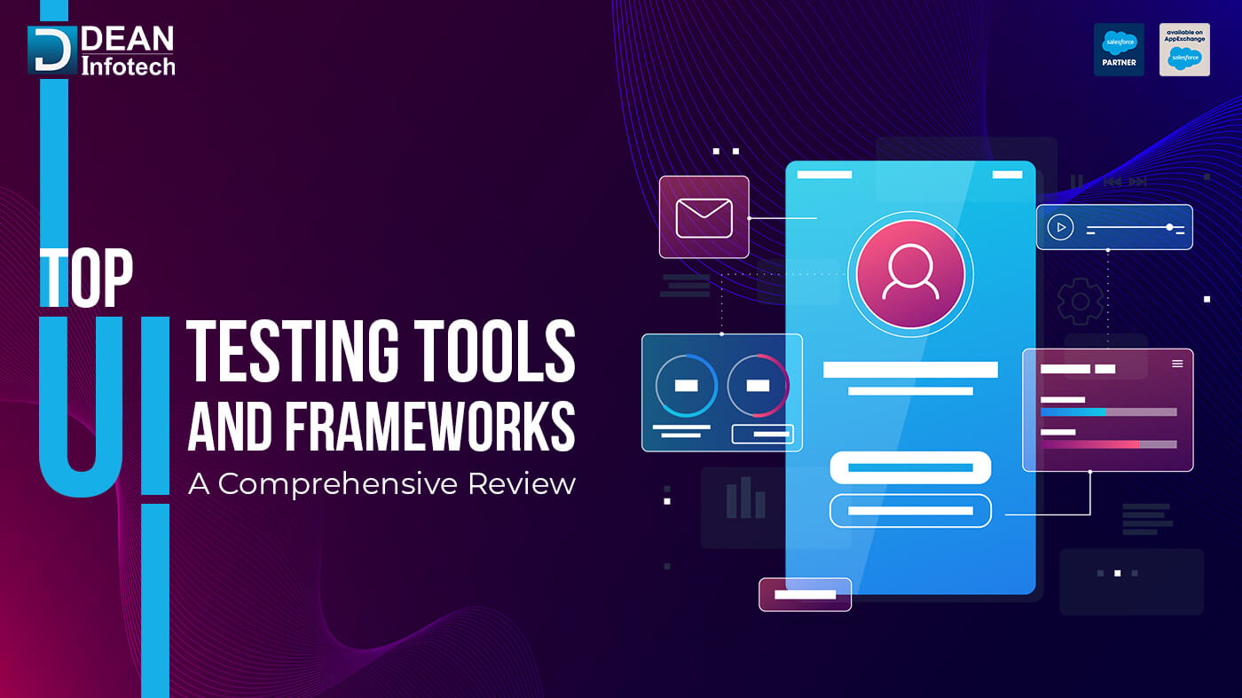 Top UI Testing Tools and Frameworks: A Comprehensive Review