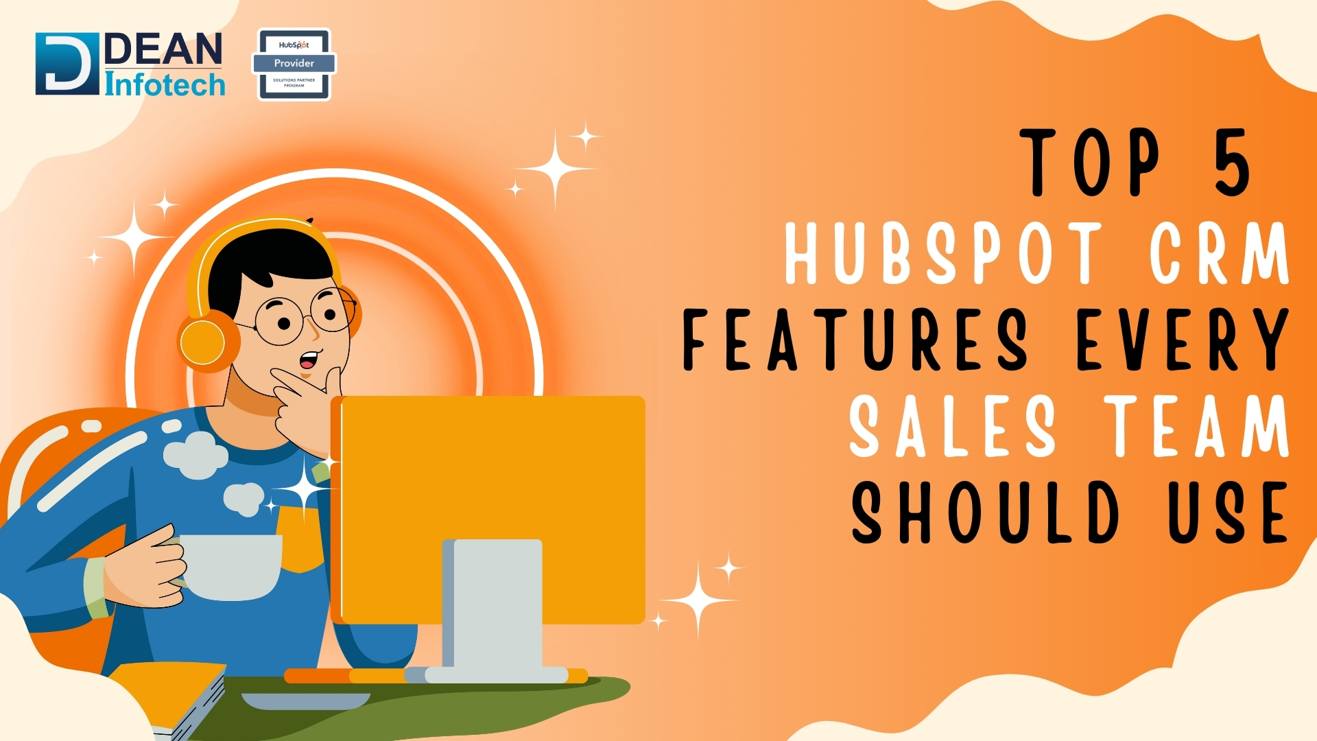 Top HubSpot CRM Features Every Sales Team Should Use