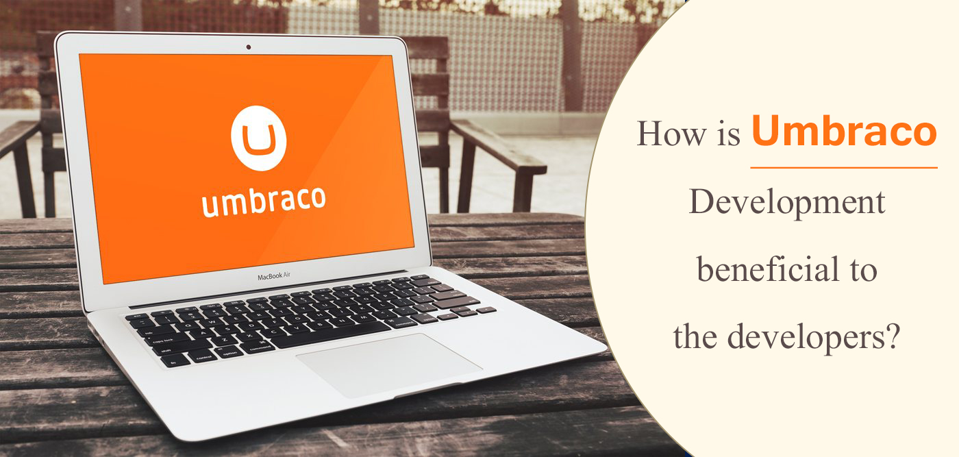 How is Umbraco Development Beneficial to the Developers?