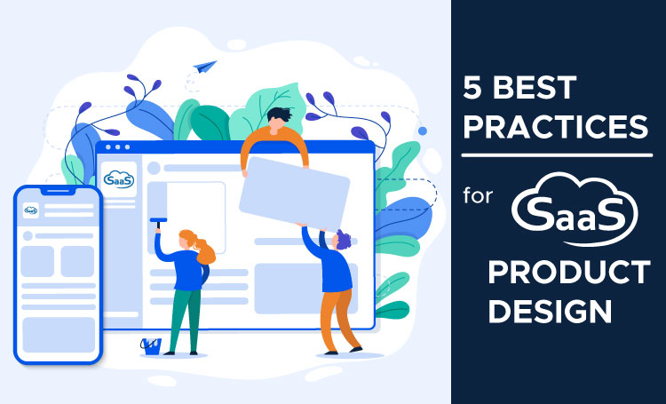 Top 5 Practices to Consider While Developing SaaS Products