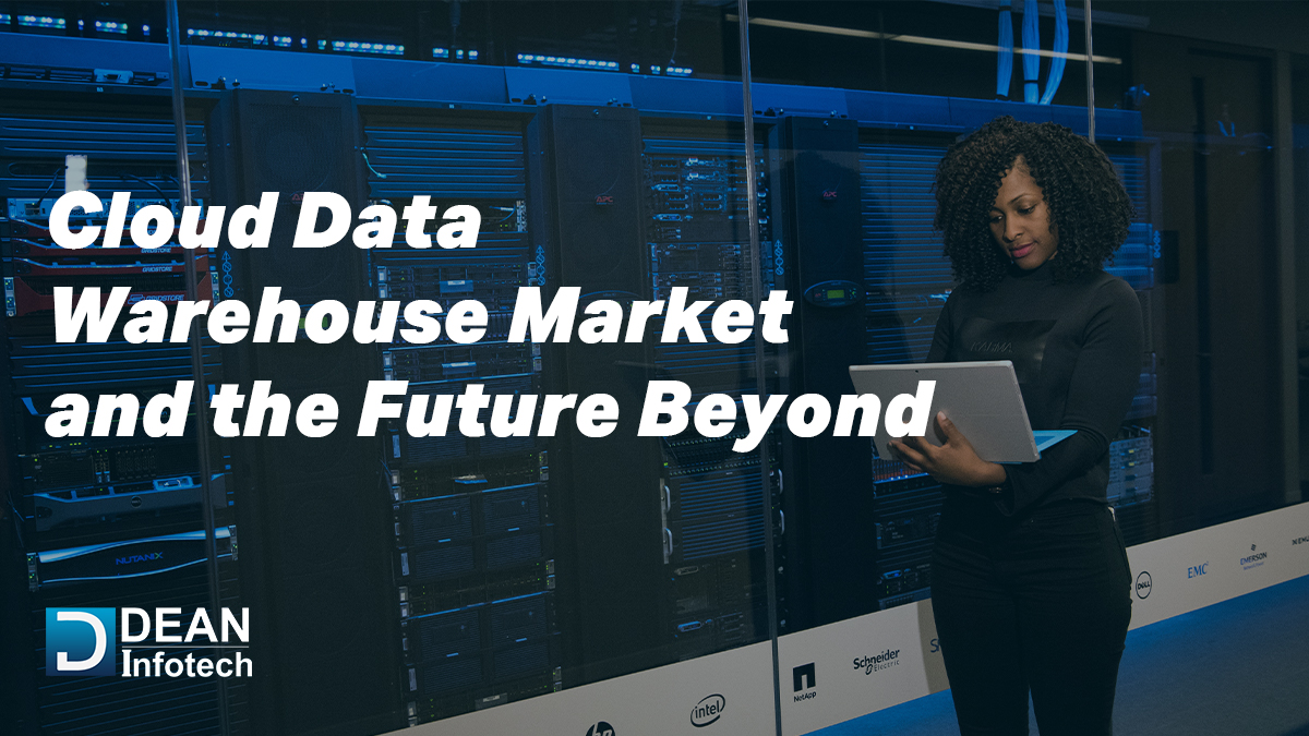Cloud Data Warehouse Market and the Future Beyond