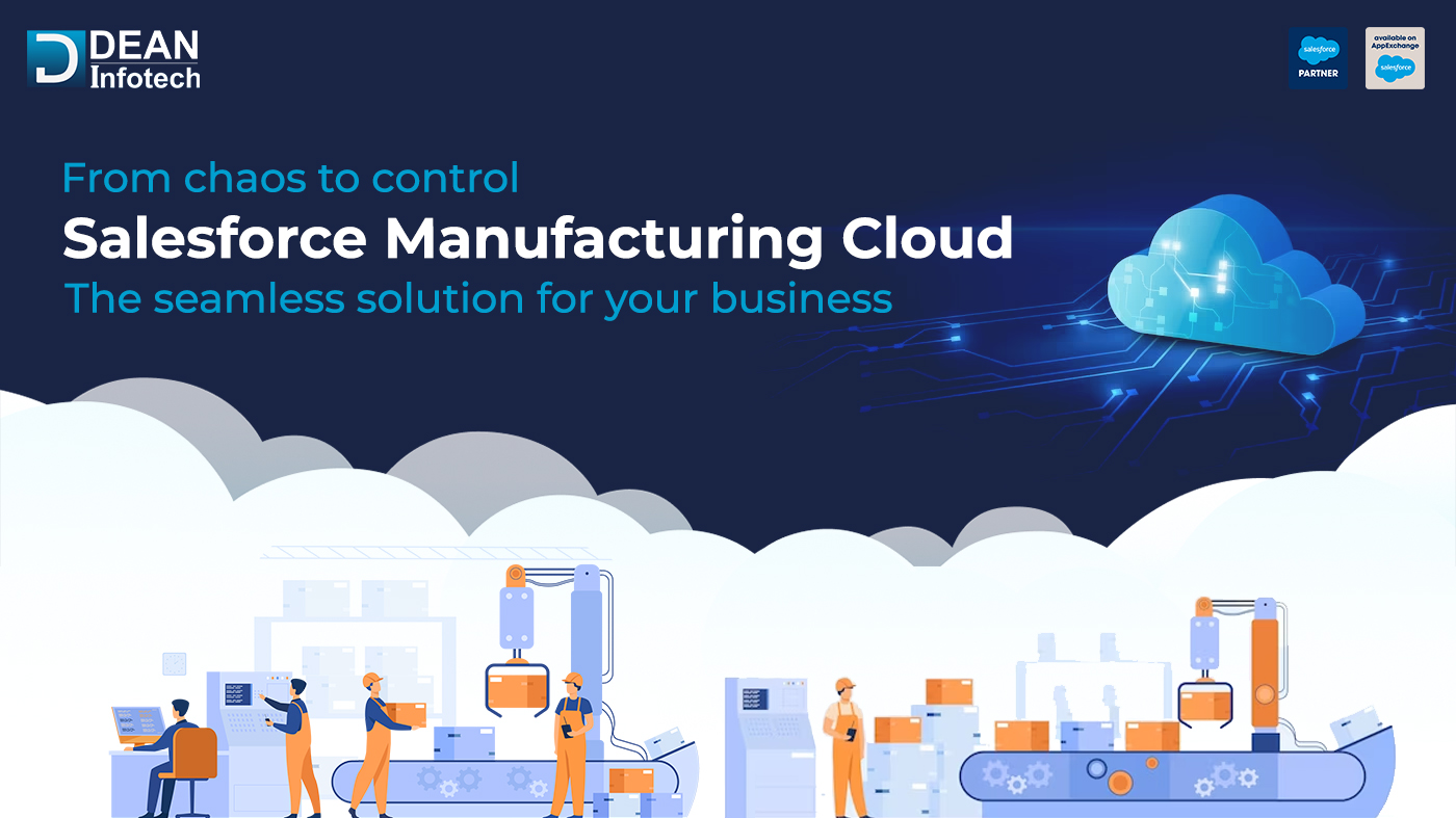 Manufacturing Cloud in Salesforce: The Seamless Solution for Your Business