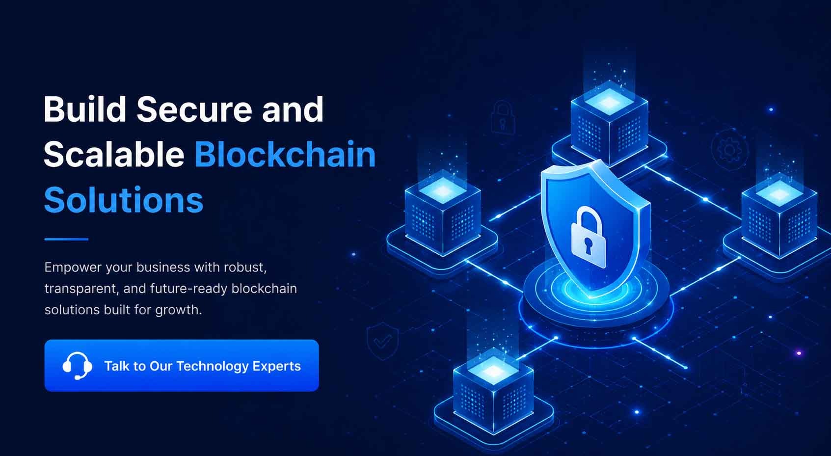Build Secure and Scalable Blockchain Solutions